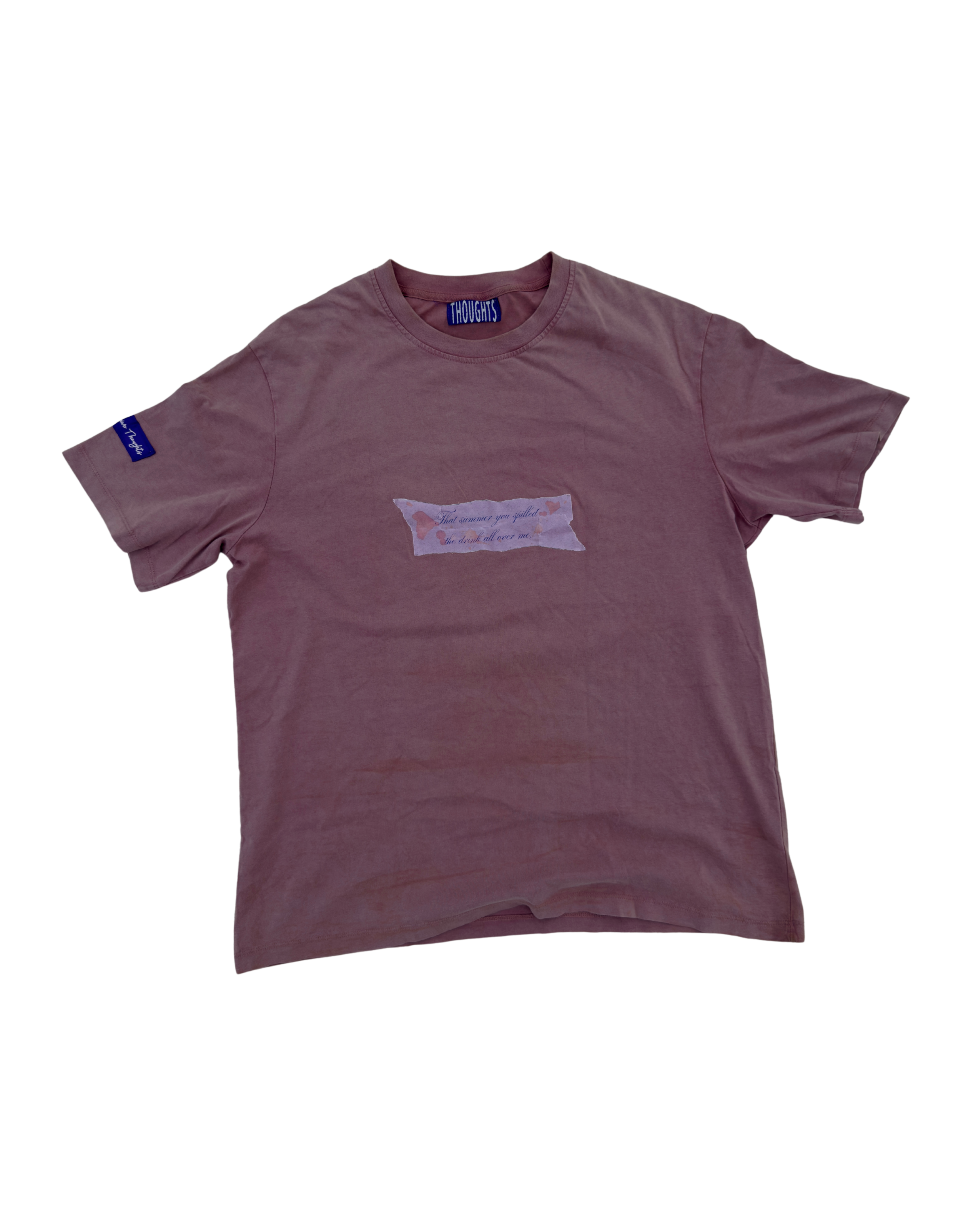 "That summer you spilled the drink all over me,"